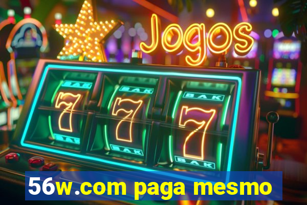 56w.com paga mesmo